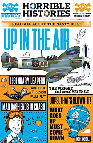 Up in the Air: A Horrible History of Flight: 1 (Horrible Histories)